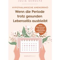 GU Hypothalamische Amenorrhö: Wenn die Periode trotz gesunden Lebensstils ausbleibt von GU