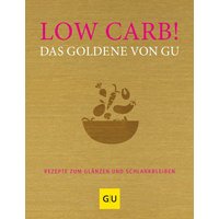 GU Low Carb! Das Goldene von GU von GU