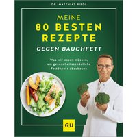 GU Meine 80 besten Rezepte gegen Bauchfett von GU