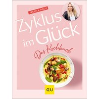 GU Zyklus im Glück - Das Kochbuch von GU