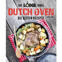 Die Lodge Bibel: Dutch-Oven von Heel