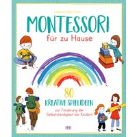 Montessori für zu Hause von Heel