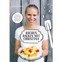 Kuchen backen mit Christina von Löwenzahn Verlag