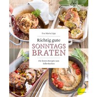 Richtig gute Sonntagsbraten von Löwenzahn Verlag