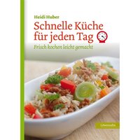 Schnelle Küche für jeden Tag von Löwenzahn Verlag
