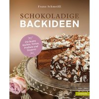 Schokoladige Backideen von Löwenzahn Verlag