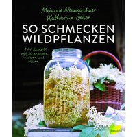 So schmecken Wildpflanzen von Löwenzahn Verlag