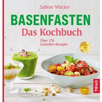 Basenfasten - Das Kochbuch von Trias