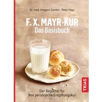 F.X.Mayr-Kur - Das Basisbuch von Trias