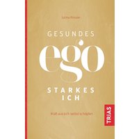 Gesundes Ego - starkes Ich von Trias