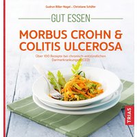Gut essen - Morbus Crohn & Colitis ulcerosa von Trias