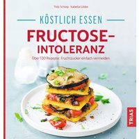 Köstlich essen - Fructose-Intoleranz von Trias
