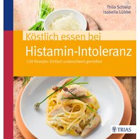 Köstlich essen bei Histamin-Intoleranz von Trias