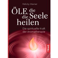 Öle, die die Seele heilen von Trias