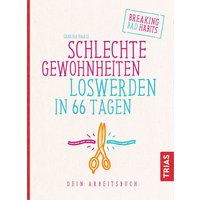 Schlechte Gewohnheiten loswerden in 66 Tagen von Trias