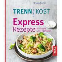 Trennkost Express-Rezepte von Trias