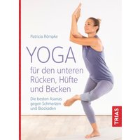 Yoga für den unteren Rücken, Hüfte und Becken von Trias