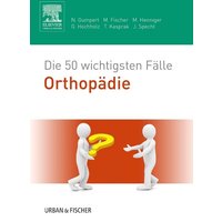 Die 50 wichtigsten Fälle Orthopädie