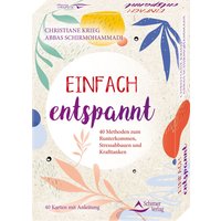 Einfach entspannt- 40 Methoden zum Runterkommen, Stressabbauen und Krafttanken