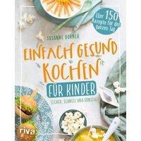 Einfach gesund kochen für Kinder