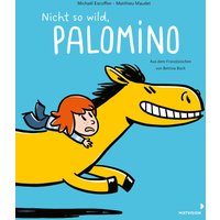 Nicht so wild, Palomino