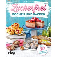 Zuckerfrei kochen und backen